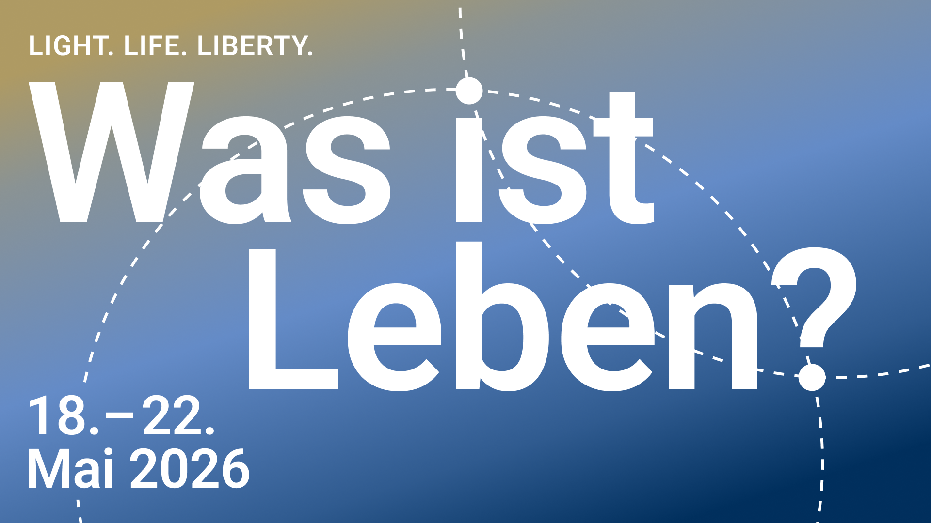 Light.Life.Liberty. Themenwoche "Was ist Leben?"